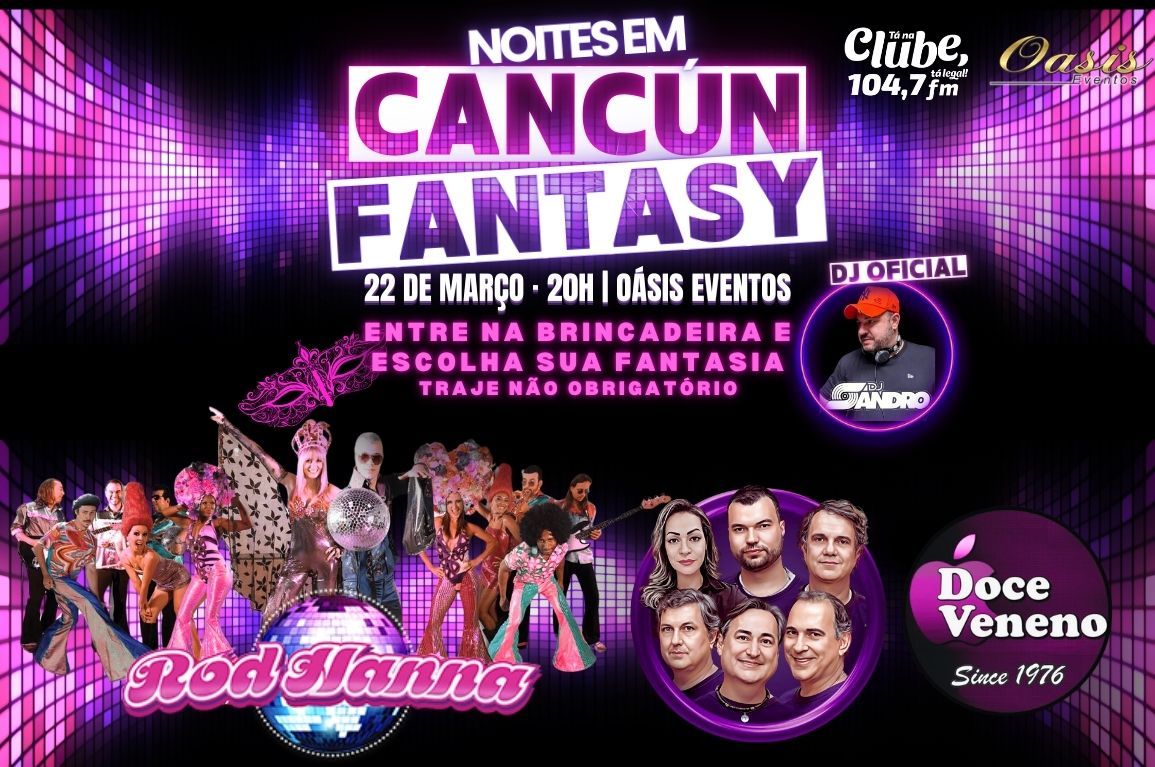 NOITES EM CANCÚN FANTASY COM ROD HANNA